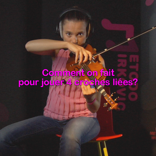 Leçon 016: Comment on fait pour jouer 4 croches liées? - violino online, play violin online,   - tocar violin online, уроки игры на скрипке, Metodo Mirkovic - cours de violon en ligne, geige online lernen