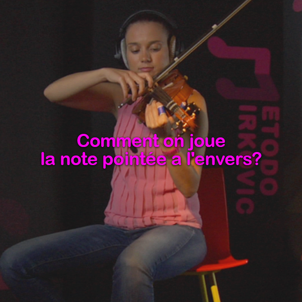 Leçon 018: Comment on joue la note pointée a l'envers? - violino online, play violin online,   - tocar violin online, уроки игры на скрипке, Metodo Mirkovic - cours de violon en ligne, geige online lernen