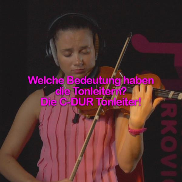 Folge 057: Welche Bedeutung haben die Tonleitern? Die C-DUR Tonleiter! - violino online, play violin online,   - tocar violin online, уроки игры на скрипке, Metodo Mirkovic - cours de violon en ligne, geige online lernen