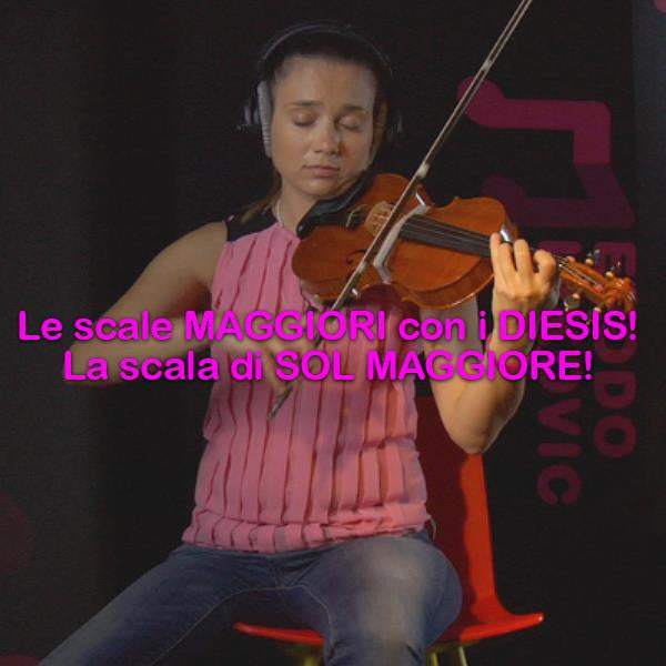 Lezione 071: Le scale MAGGIORI con i DIESIS! La scala di SOL MAGGIORE! - violino online, play violin online,   - tocar violin online, уроки игры на скрипке, Metodo Mirkovic - cours de violon en ligne, geige online lernen