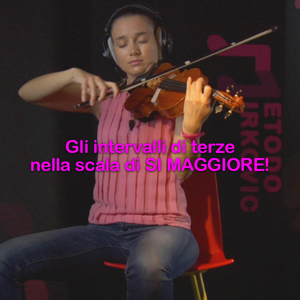 Lezione 093: Gli intervalli di terze nella scala di  SI MAGGIORE! - violino online, play violin online,   - tocar violin online, уроки игры на скрипке, Metodo Mirkovic - cours de violon en ligne, geige online lernen