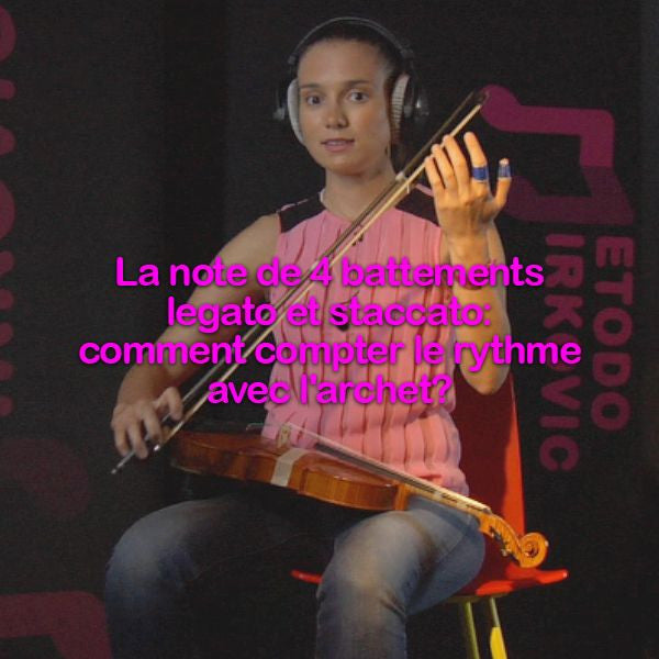 Leçon 009: La note de 4 battements  legato et staccato: comment compter le rythme avec l'archet? - violino online, play violin online,   - tocar violin online, уроки игры на скрипке, Metodo Mirkovic - cours de violon en ligne, geige online lernen