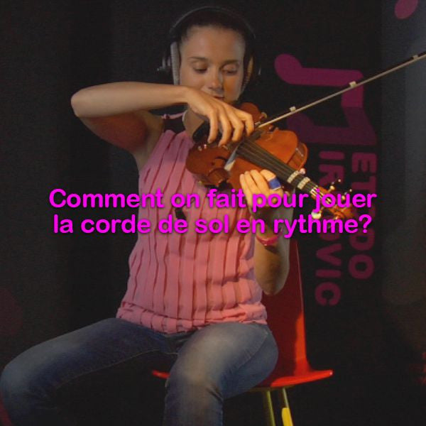 Leçon 010d: Comment on fait pour jouer la corde de sol  en rythme? - violino online, play violin online,   - tocar violin online, уроки игры на скрипке, Metodo Mirkovic - cours de violon en ligne, geige online lernen