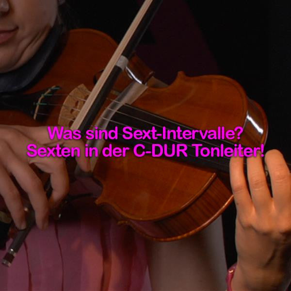 Folge 135: Was sind Sext-Intervalle? Sexten in der C-DUR Tonleiter! - violino online, play violin online,   - tocar violin online, уроки игры на скрипке, Metodo Mirkovic - cours de violon en ligne, geige online lernen