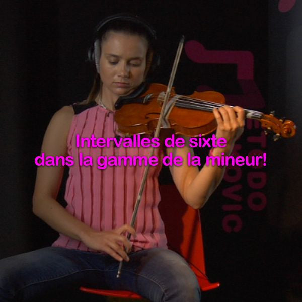 Leçon 136:Intervalles de sixte dans la gamme de la mineur! - violino online, play violin online,   - tocar violin online, уроки игры на скрипке, Metodo Mirkovic - cours de violon en ligne, geige online lernen