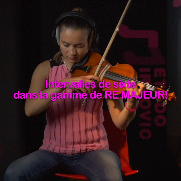 Leçon 145: Intervalles de sixte dans la gamme de RE MAJEUR ! - violino online, play violin online,   - tocar violin online, уроки игры на скрипке, Metodo Mirkovic - cours de violon en ligne, geige online lernen