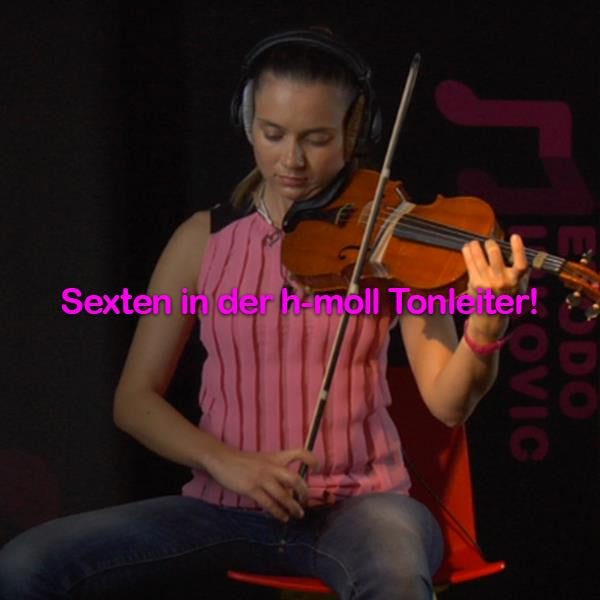 Folge 146: Sexten in der h-moll Tonleiter! - violino online, play violin online,   - tocar violin online, уроки игры на скрипке, Metodo Mirkovic - cours de violon en ligne, geige online lernen