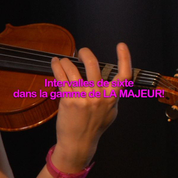 Leçon 147: Intervalles de sixte dans la gamme de LA MAJEUR ! - violino online, play violin online,   - tocar violin online, уроки игры на скрипке, Metodo Mirkovic - cours de violon en ligne, geige online lernen