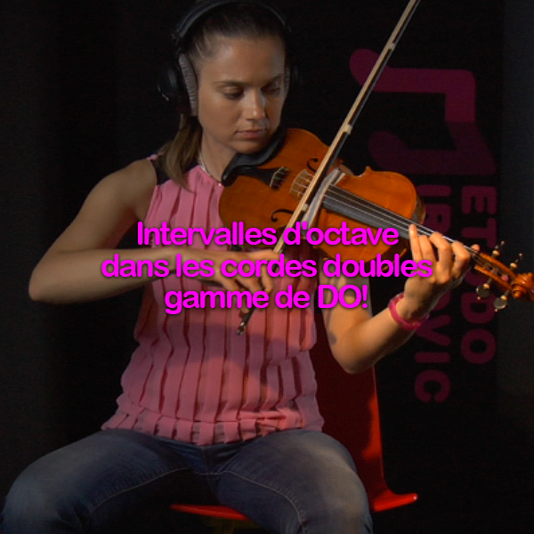 Leçon 150: Intervalles d'octave dans les cordes doubles –gamme de DO! - violino online, play violin online,   - tocar violin online, уроки игры на скрипке, Metodo Mirkovic - cours de violon en ligne, geige online lernen