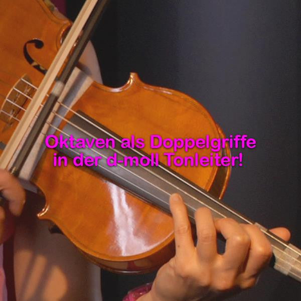 Folge 153: Oktaven als Doppelgriffe in der d-moll Tonleiter! - violino online, play violin online,   - tocar violin online, уроки игры на скрипке, Metodo Mirkovic - cours de violon en ligne, geige online lernen