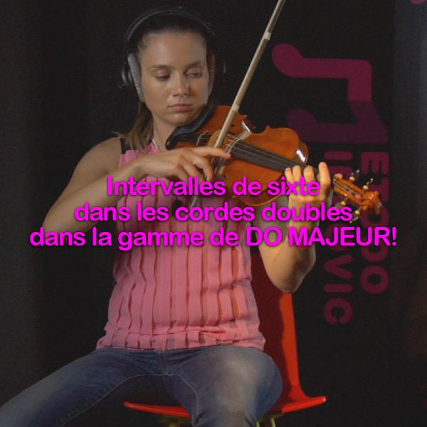 Leçon 158: Intervalles de sixte dans les cordes doubles  dans la gamme de DO MAJEUR ! - violino online, play violin online,   - tocar violin online, уроки игры на скрипке, Metodo Mirkovic - cours de violon en ligne, geige online lernen