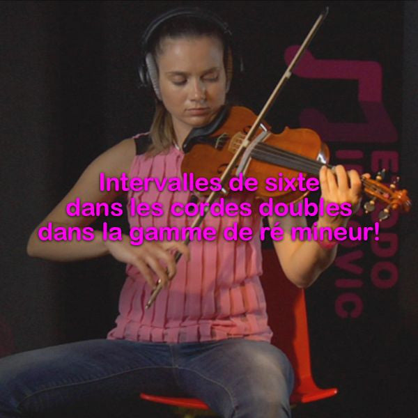 Leçon 161: Intervalles de sixte dans les cordes doubles  dans la gamme de ré mineur ! - violino online, play violin online,   - tocar violin online, уроки игры на скрипке, Metodo Mirkovic - cours de violon en ligne, geige online lernen