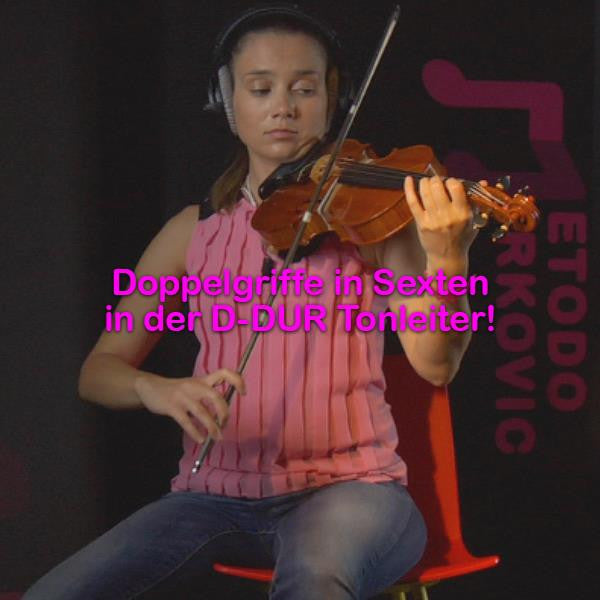 Folge 164: Doppelgriffe in Sexten in der D-DUR Tonleiter! - violino online, play violin online,   - tocar violin online, уроки игры на скрипке, Metodo Mirkovic - cours de violon en ligne, geige online lernen