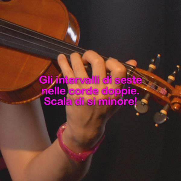 Lezione 165 : Gli intervalli delle seste nelle corde doppie: scala di si minore! - violino online, play violin online,   - tocar violin online, уроки игры на скрипке, Metodo Mirkovic - cours de violon en ligne, geige online lernen