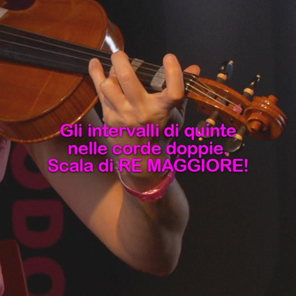 Lezione 172 : Gli intervalli delle quinte nelle corde doppie: scala di RE MAGGIORE! - violino online, play violin online,   - tocar violin online, уроки игры на скрипке, Metodo Mirkovic - cours de violon en ligne, geige online lernen
