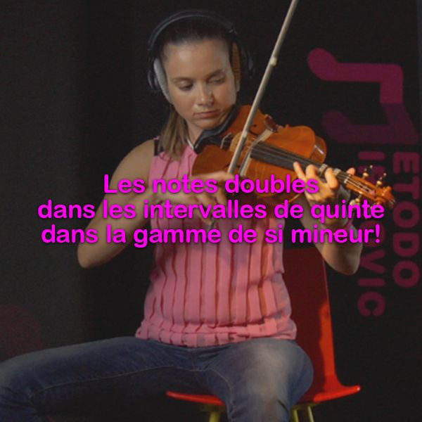Leçon 173: Les notes doubles dans les intervalles de quinte dans la gamme de si mineur ! - violino online, play violin online,   - tocar violin online, уроки игры на скрипке, Metodo Mirkovic - cours de violon en ligne, geige online lernen