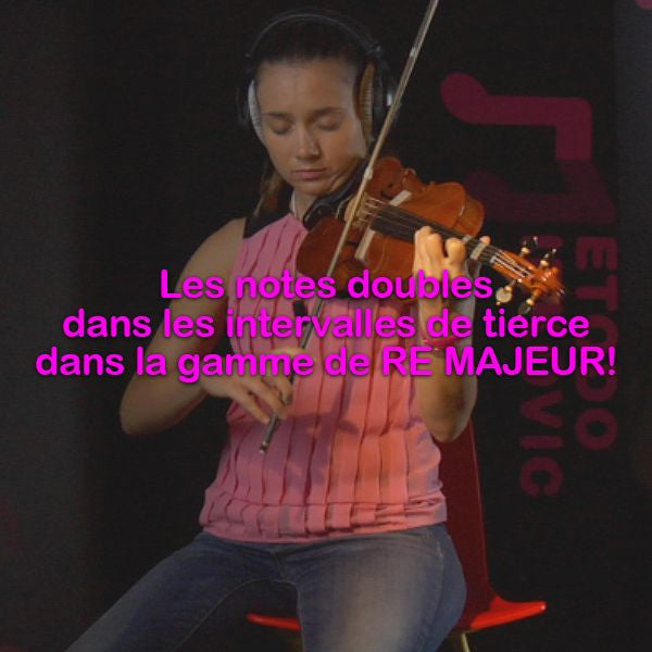 Leçon 188: Les notes doubles dans les intervalles de tierce dans la gamme de RE MAJEUR! - violino online, play violin online,   - tocar violin online, уроки игры на скрипке, Metodo Mirkovic - cours de violon en ligne, geige online lernen