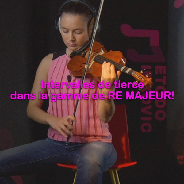 Leçon 087: Intervalles de tierce dans la gamme de RE MAJEUR! - violino online, play violin online,   - tocar violin online, уроки игры на скрипке, Metodo Mirkovic - cours de violon en ligne, geige online lernen